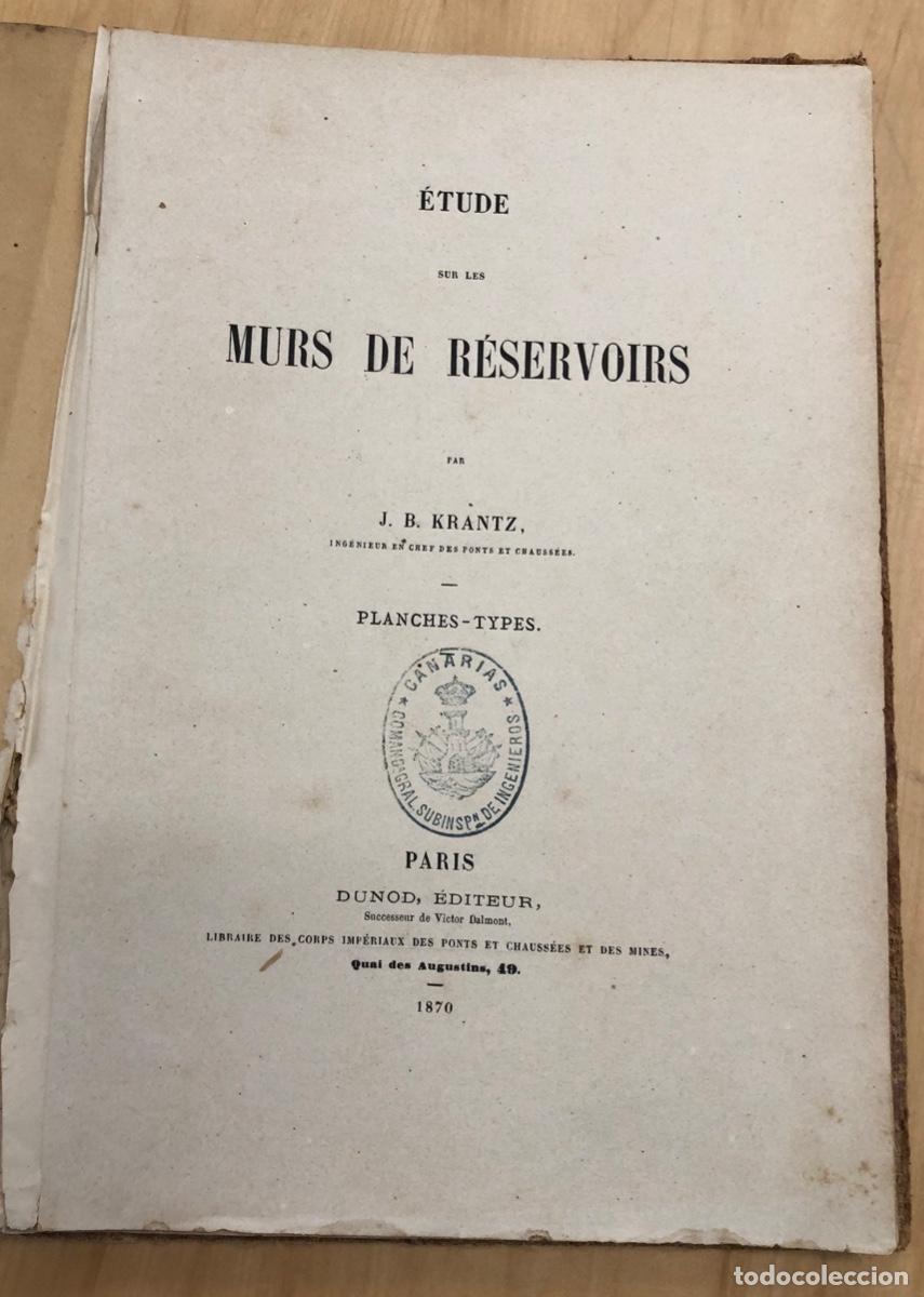 Libros antiguos: ETUDE SUR LES MURS DE RESERVOIRS. J.B. KRANTZ. DUNOD EDITEUR, PARIS. PLANCHES. A&Ntilde;O 1870. EN FRANCES