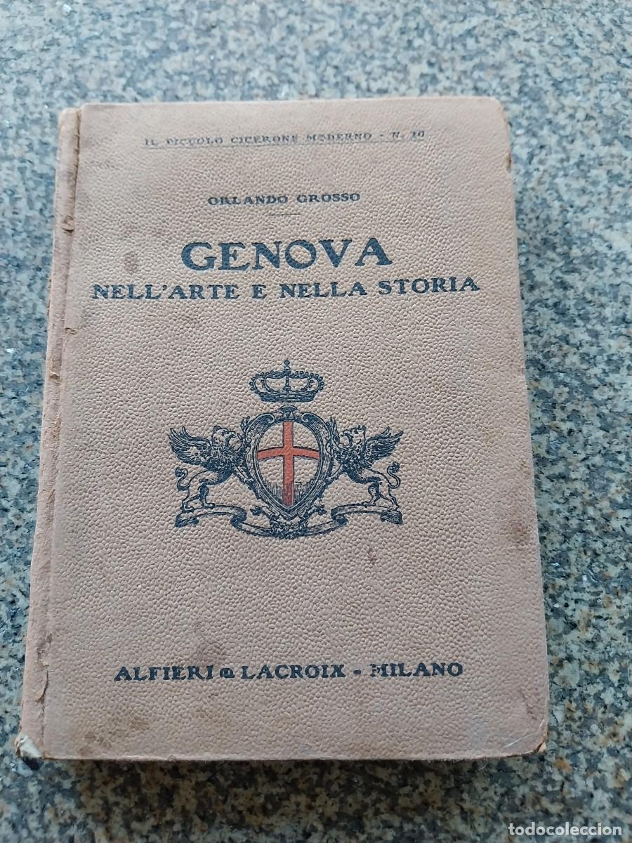 Old books: GENOVA NELL'ARTE E NELLA STORIA -- ORLANDO GROSSO -- 1914 --