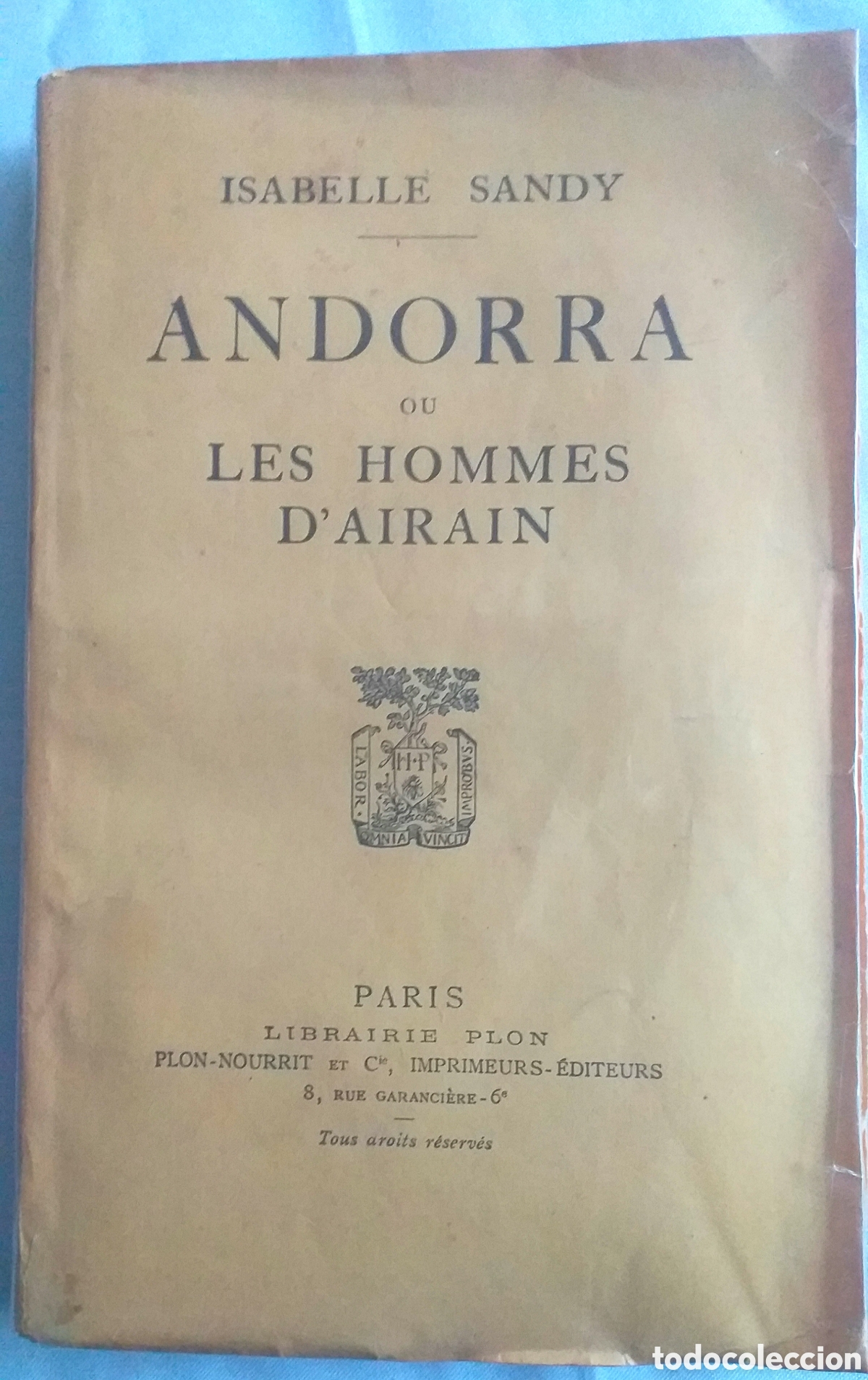 Libros antiguos: ANDORRA OU LES HOMMES D'AIRAIN - ISABELLE SANDY - ED. PLON 1923 (FRANC&Eacute;S)