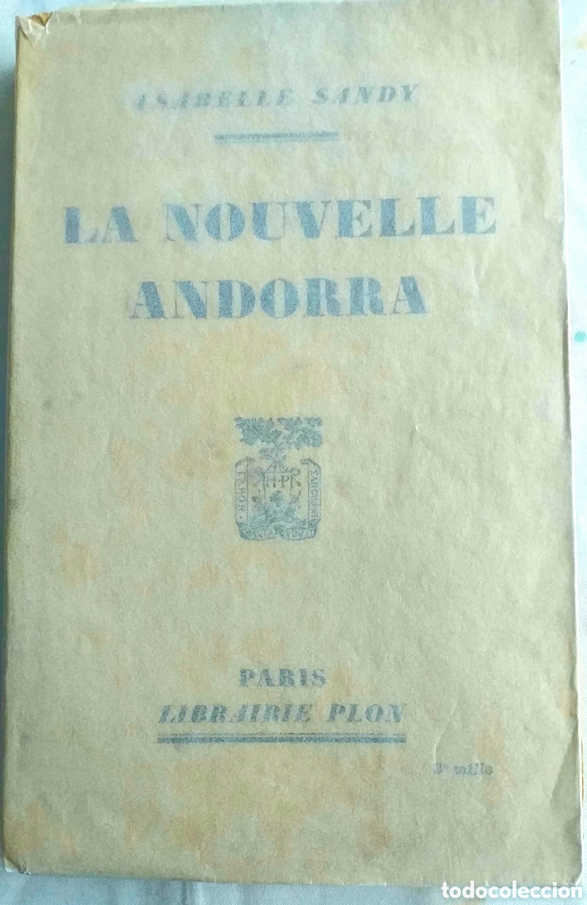 Antiquarische B&uuml;cher: LA NOUVELLE ANDORRA - ISABELLE SANDY- ED. PLON 1949 (FRANC&Eacute;S)