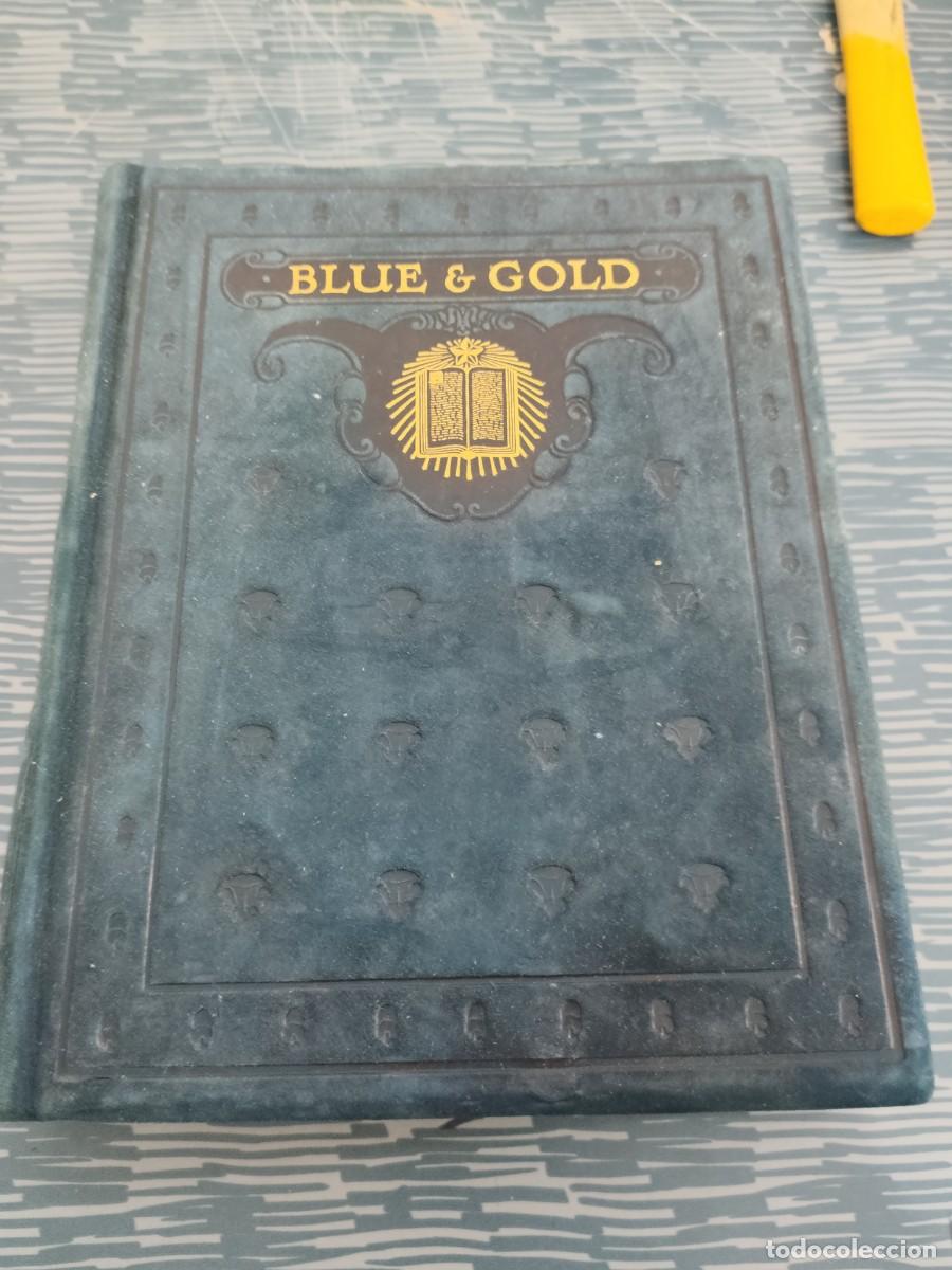 Libros antiguos: 1922 BLUE AND GOLD,PUBLISHED BY THE JUNIOR CLASS OF THE UNIVERSITY OF CALIFORNIA,1922,704 P&Aacute;G.