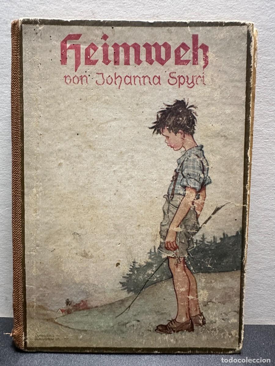 Libros antiguos: Johanna Spyri - Heimweh - Edicion Antigua Alemana (Libro)