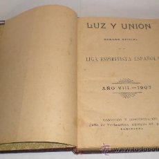 Libros antiguos: LUZ Y UNIÓN UNIÓN ESPIRITISTA KARDECIANA ESPAÑOLA AÑO VIII 1907 BARCELONA. Lote 35494119
