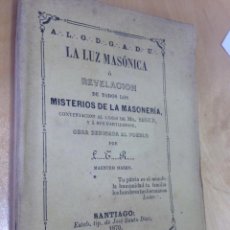 Libros antiguos: 1870.- MASONERIA. LA LUZ MASONICA O REVELACION DE TODOS LOS MISTERIOS DE LA MASONERIA. L.T.R.. Lote 47851872