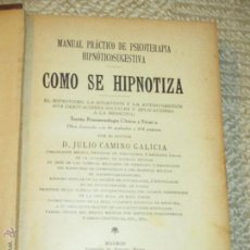 Libros antiguos: COMO SE HIPNOTIZA. MANUAL PRÁCTICO DE PSICOTERAPIA HIPNOTICOSUGESTIVA, JULIO CAMINO 1928 DEDICATORIA. Lote 53287577