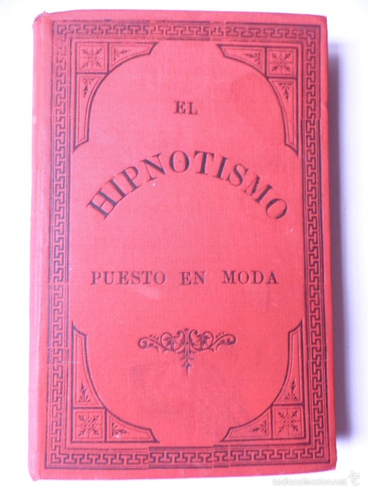 Libros antiguos: EL HIPNOTISMO PUESTO EN MODA - Foto 1