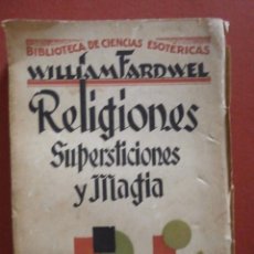 Livros antigos: RELIGIONES, SUPERSTICIONES Y MAGIA. WILLIAM FARDWEL. Lote 79052929