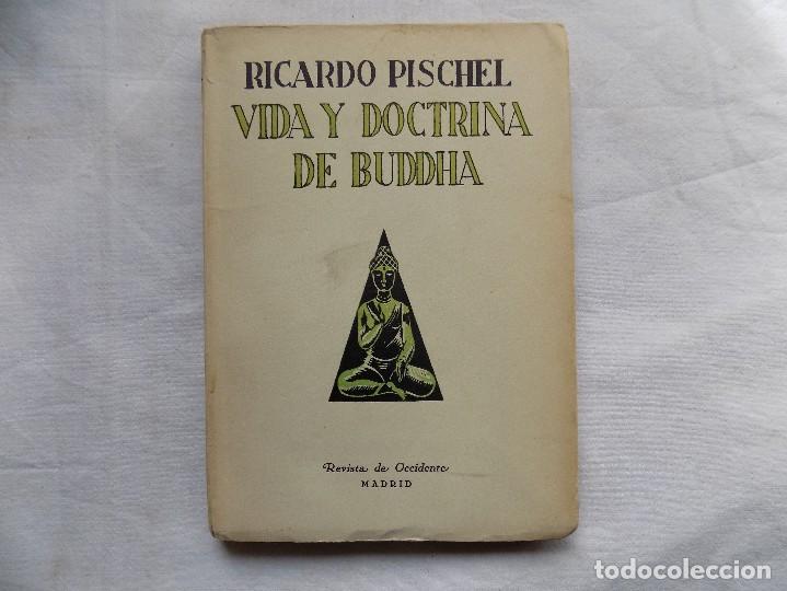 Libros antiguos: LIBRERIA GHOTICA. RICARDO PISCHEL. VIDA Y DOCTRINA DE BUDDHA. REVISTA DE OCCIDENTE 1927. MÍSTICA. - Foto 1 - 116903395