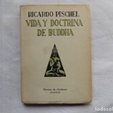 Libros antiguos: LIBRERIA GHOTICA. RICARDO PISCHEL. VIDA Y DOCTRINA DE BUDDHA. REVISTA DE OCCIDENTE 1927. MÍSTICA.. Lote 116903395