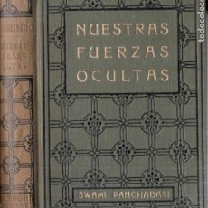 Libros antiguos: SWAMI PANCHADASI : NUESTRAS FUERZAS OCULTAS (ANTONIO ROCH, C. 1930)