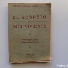 Libros antiguos: LIBRERIA GHOTICA. RODOLFO WALDO TRINE. EL RESPETO A TODO SER VIVIENTE. 1910. PRIMERA EDICIÓN