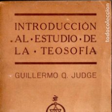 Libros antiguos: JUDGE : INTRODUCCIÓN AL ESTUDIO DE LA TEOSOFÍA (ORIENTALISTA, 1924) ESPIRITISMO. Lote 194936020
