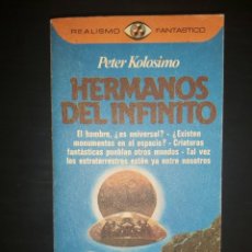 Libros antiguos: HERMANOS DEL INFINITO. PETER KOLOSIMO. ASTROARQUEOLOGIA, OVNIS, EXTRATERRESTRES, MISTERIO. Lote 275976568