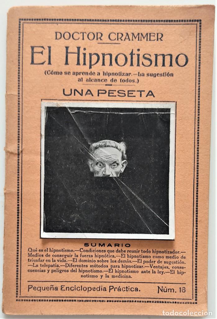 EL HIPNOTISMO - DOCTOR CRAMMER - PEQUEÑA ENCICLOPEDIA PRÁCTICA Nº 16 (Libros Antiguos, Raros y Curiosos - Parapsicología y Esoterismo)