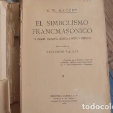 Libros antiguos: EL SIMBOLISMO FRANCMASONICO R.W. MACKEY AÑO 1929. Lote 286920993
