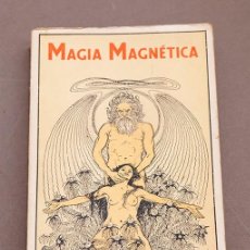 Libros antiguos: MAGIA MAGNÉTICA: TRATADO COMPLETO DE HIPNOTISMO SUPERIOR - JULIUS BAUER. Lote 394223394