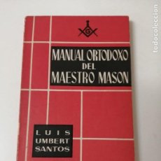 Livros antigos: MANUAL ORTODOXO DEL MAESTRO MASON LUIS UMBERT MEXICO. Lote 299779918