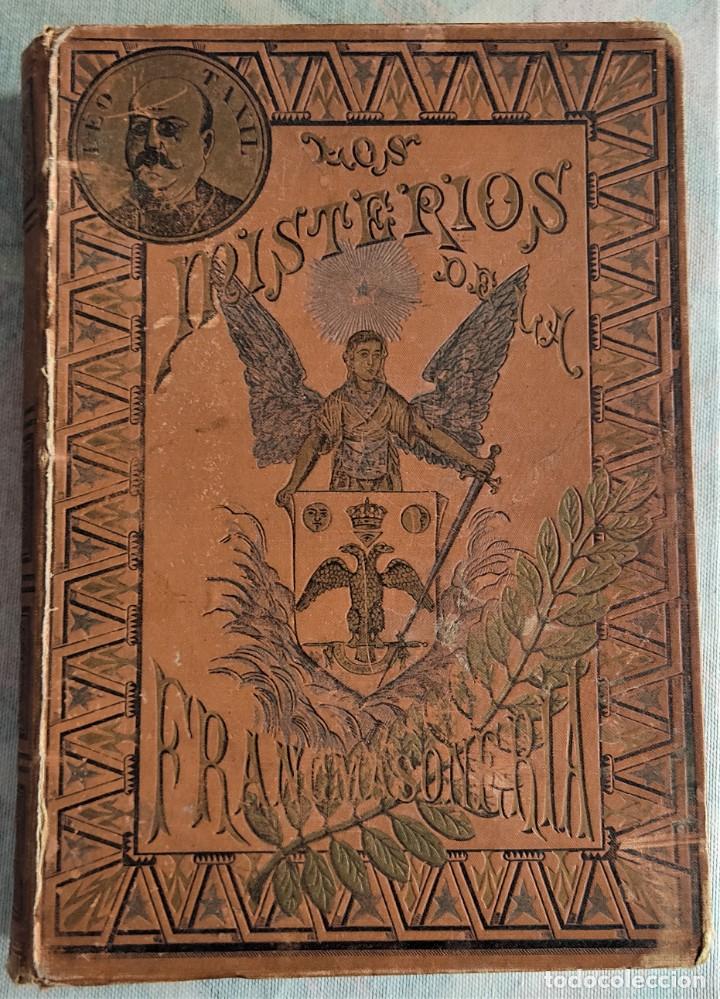 LOS MISTERIOS DE LA FRANCMASONERÍA - LEO TAXIL - BARCELONA AÑO 1887 - EDICIÓN ILUSTRADA (Libros Antiguos, Raros y Curiosos - Parapsicología y Esoterismo)