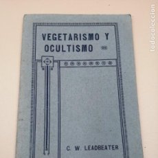 Libros antiguos: VEGETARISMO Y OCULTISMO LEADBEATER 1923. Lote 311432538