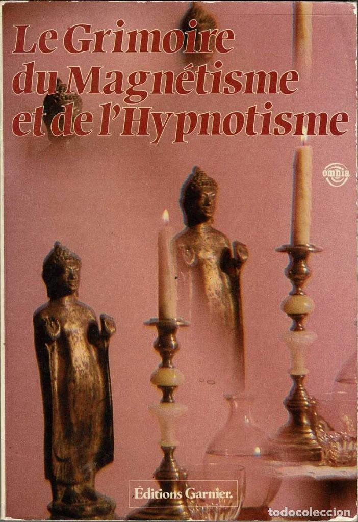Libros antiguos: Le Grimoire du Magn&eacute;tisme et de lHypnotisme D&eacute;voil&eacute; - Foto 1