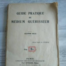 Libros antiguos: GUIDE PRATIQUE DU MÉDIUM GUERISSEUR (PARIS, 1926)