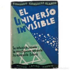 Libros antiguos: EL UNIVERSO INVISIBLE. GONZÁLEZ-BLANCO, EDMUNDO