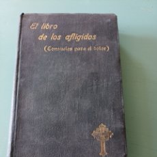 Libros antiguos: EL LIBRO DE LOS AFLIGIDOS. JUAN DE DIOS S. HURTADO 1903