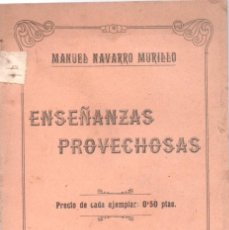 Libros antiguos: ENSEÑANZAS PROVECHOSAS - MANUEL NAVARRO MURILLO 1914. Lote 356726350