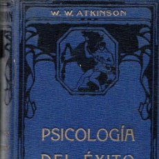 Libros antiguos: ATKINSON : PSICOLOGÍA DEL ÉXITO (FELIU Y SUSANNA C. 1930)