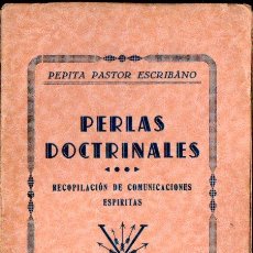 Libros antiguos: PEPITA PASTOR ESCRIBANO : PERLAS DOCTRINALES (ALICANTE, 1935) ESPIRITISMO