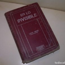 Libros antiguos: EN LO INVISIBLE POR LEON DENIS...ESPIRITISMO.. Lote 362609625