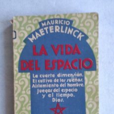 Libros antiguos: LA VIDA DEL ESPACIO MAURICIO MAETERLINCK. Lote 362678190