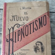 Libros antiguos: EL NUEVO HIPNOTISMO L.MOUTIN 1894. Lote 363055640