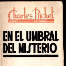 Libros antiguos: CHARLES RICHET : EN EL UMBRAL DEL MISTERIO (ARALUCE 1936) TOBÍAS PLUCK, EL HOMBRE QUE DURMIÓ 50 AÑOS