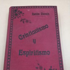 Libros antiguos: CRISTIANISMO Y ESPIRITISMO LEON DENIS PRIMERA EDICION. Lote 373953934