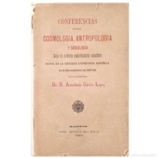 Libros antiguos: CONFERENCIAS SOBRE COSMOLOGÍA, ANTROPOLOGÍA Y SOCIOLOGÍA. GARCÍA LÓPEZ, ANASTASIO