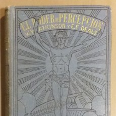 Libros antiguos: EL PODER DE LA PERCEPCIÓN.ARTE DE OBSERVAR. WILLIAM W.ATKINSON & EDWARD E.BEALS. ANTONIO ROCH 1920. Lote 374957934