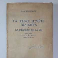 Libros antiguos: LA SCIENCE SECRÈTE DES INITIÉS ET LA PRATIQUE DE LA VIE. MARC SEMENOFF (1928)