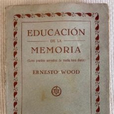 Libros antiguos: WOOD, ERNESTO. EDUCACIÓN DE LA MEMORIA. (BIBLIOTECA ORIENTALÍSTICA). BARCELONA: MAYNADÉ, 1929