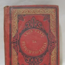 Libros antiguos: LEON TAXIL. LA FRANCMASONERIA DESCUBIERTA Y EXPLICADA. GRANOLLERS, 1887