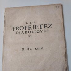 Libros antiguos: LES PROPIERETEZ DIABOLIQUES D.C., LAS PROPIEDADES DIABÓLICAS - 1649 - DEMONOLOGÍA, OCULTISMO. Lote 391587709