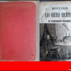Libros antiguos: AÑO 1865: MISTERIOS DE LAS SECTAS SECRETAS O EL FRANCMASON PROSCRITO. ILUSTRADO.. Lote 396421074