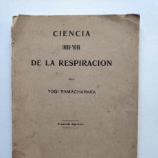 Libros antiguos: CIENCIA INDU HINDU - YOGI DE LA RESPIRACION - YOGI RAMACHAKARA - 1907 1ª PRIMERA EDICIÓN EN ESPAÑOL. Lote 397480924