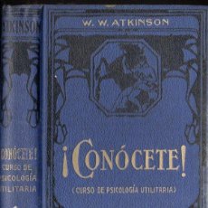 Libros antiguos: ATKINSON : CONÓCETE - CURSO DE PSICOLOGÍA UTILITARIA (FELIU Y SUSANNA, C. 1930)