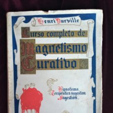 Libros antiguos: CURSO COMPLETO DE MAGNETISMO CURATIVO. HIPNOTISMO. SUGESTIÓN. TERAPÉUTICA SUGESTIVA. DURVILLE, HENRI. Lote 401836039