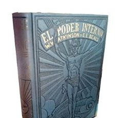 Libros antiguos: EL PODER INTERNO (EL SECRETO ÍNTIMO). ATKINSON, WILLIAM W. - BEALS, EDWARD E.. Lote 402580144