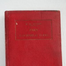 Libros antiguos: READE, R. W. PARA LOGRARLO TODO. BARCELONA: FELIU Y SUSANNA, 1927