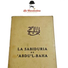 Libros antiguos: LA SABIDURÍA DE ABDU´L-BAHA. 1ª EDICIÓN. CONFERENCIAS SUSTENTADAS EN PARÍS 1911-1912. MÉXICO. 1939-4