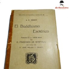 Libros antiguos: EL BUDDHISMO ESOTÉRICO. A. P. SINNET. TRAD. FRANCISCO DE MONTOLIU. RODRIGUEZ SERRA EDITOR. CIRCA 191