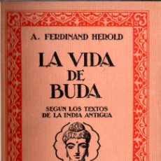 Libros antiguos: FERDINAD HEROLD : LA VIDA DE BUDA (AGUILAR)